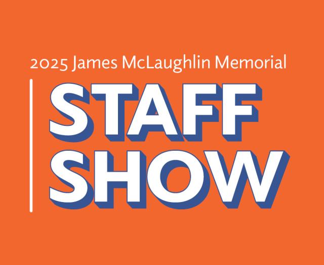 2025 Staff Show promo image block letters on orange background