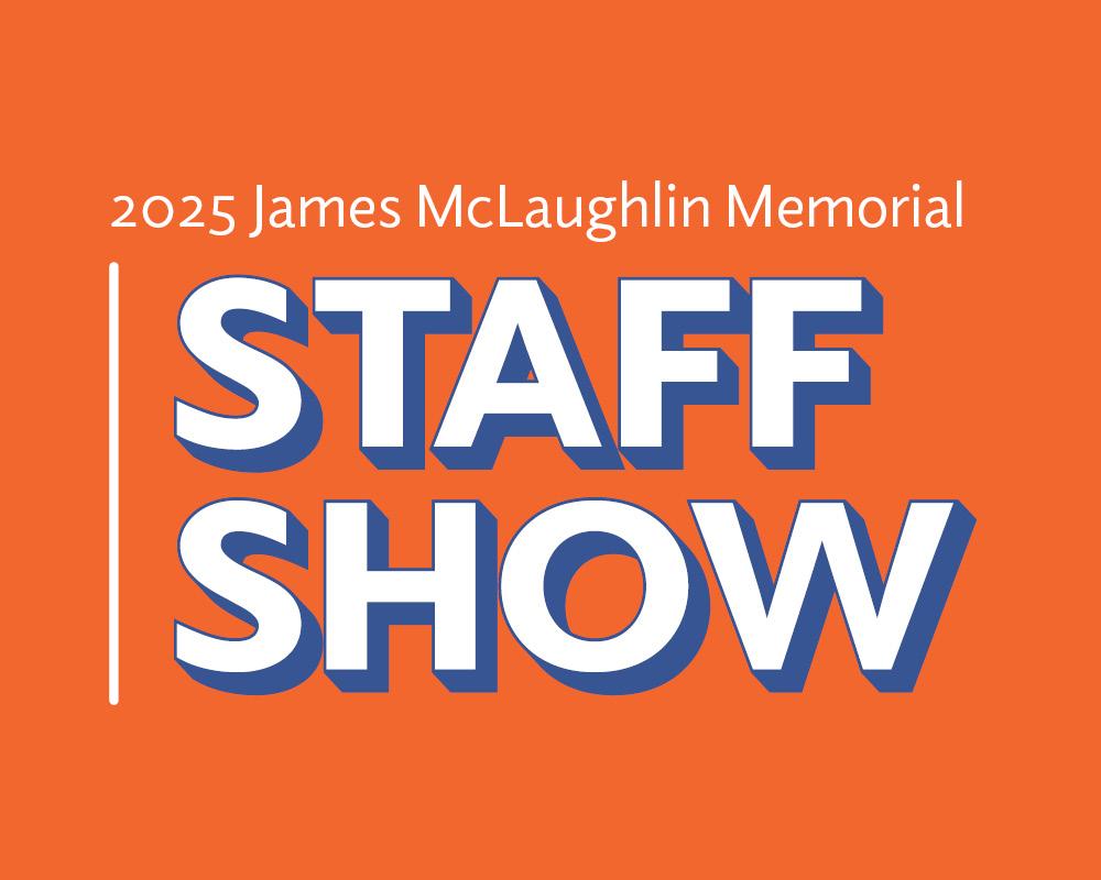 2025 Staff Show promo image block letters on orange background